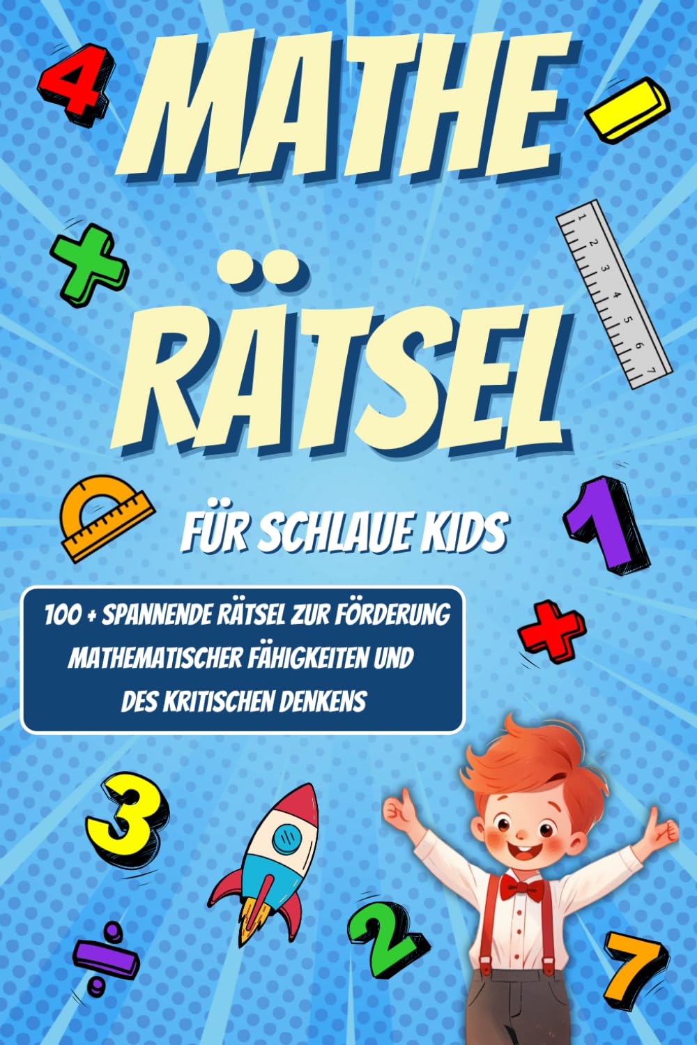 Matherätsel für schlaue Kids!: 100+ spannende Rätsel für Kinder von 6 bis 10 Jahren zur Förderung mathematischer Fähigkeiten und des kritischen Denkens Study Guides