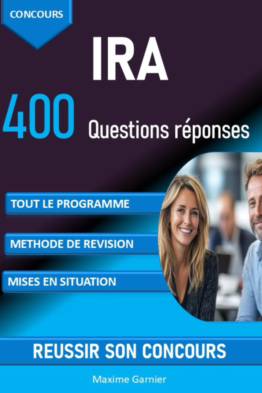Concours des IRA: 400 questions réponses pour réviser tout le programme du concours et réussir son oral (SmartRéussite Editions, Band 10) Study Guides