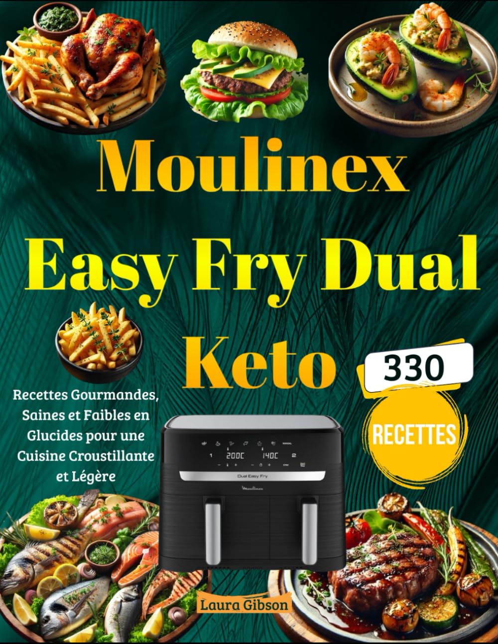 Moulinex Easy Fry Dual Keto: Recettes Gourmandes, Saines et Faibles en Glucides pour une Cuisine Croustillante et Légère book