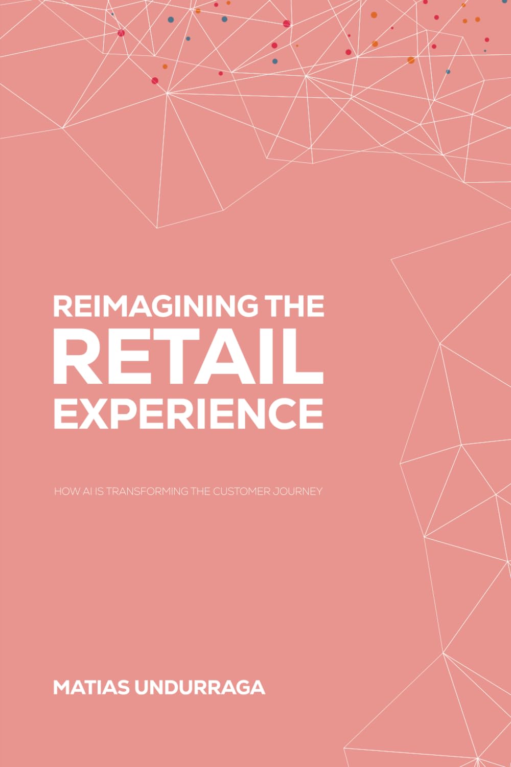 REIMAGINING THE RETAIL EXPERIENCE: HOW AI IS TRANSFORMING THE CUSTOMER JOURNEY (Industry Transformation with Generative AI) Books