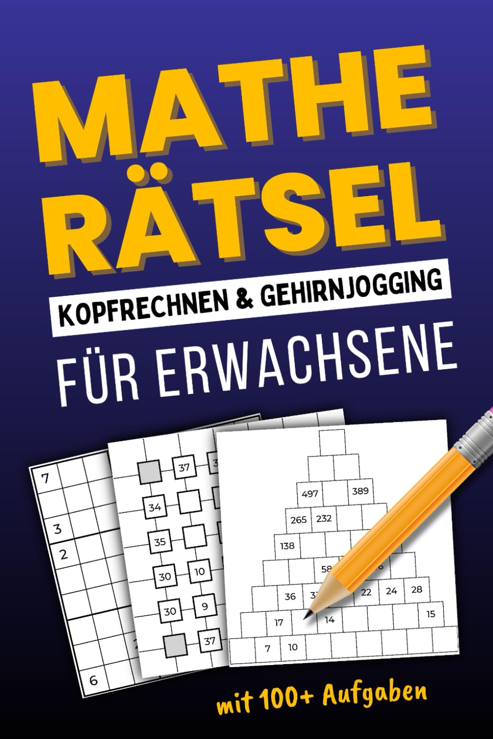 Matherätsel für Erwachsene - Kopfrechnen & Gehirnjogging mit 100+ Aufgaben Leisure & Fun