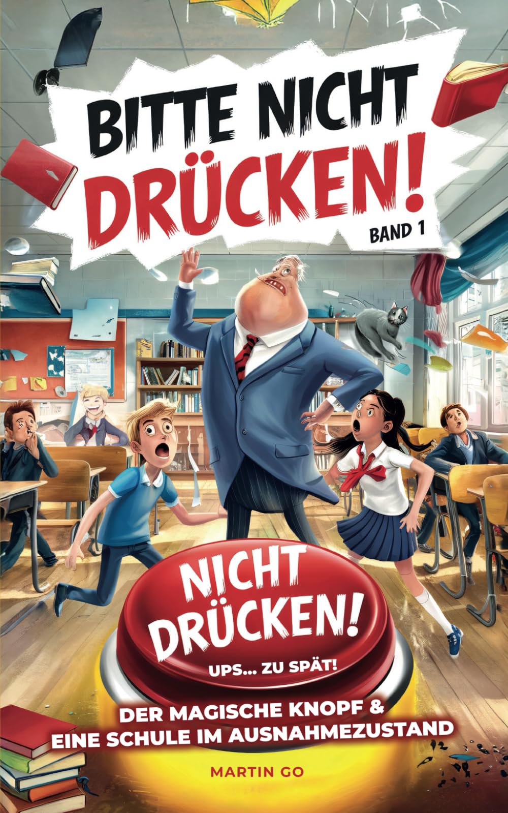 Bitte nicht drücken! Der magische Knopf & eine Schule im Ausnahmezustand - Band 1: Humorvolles Kinderbuch-Abentuer ab 8 Jahren. Eine Schule versinkt im Chaos Manga