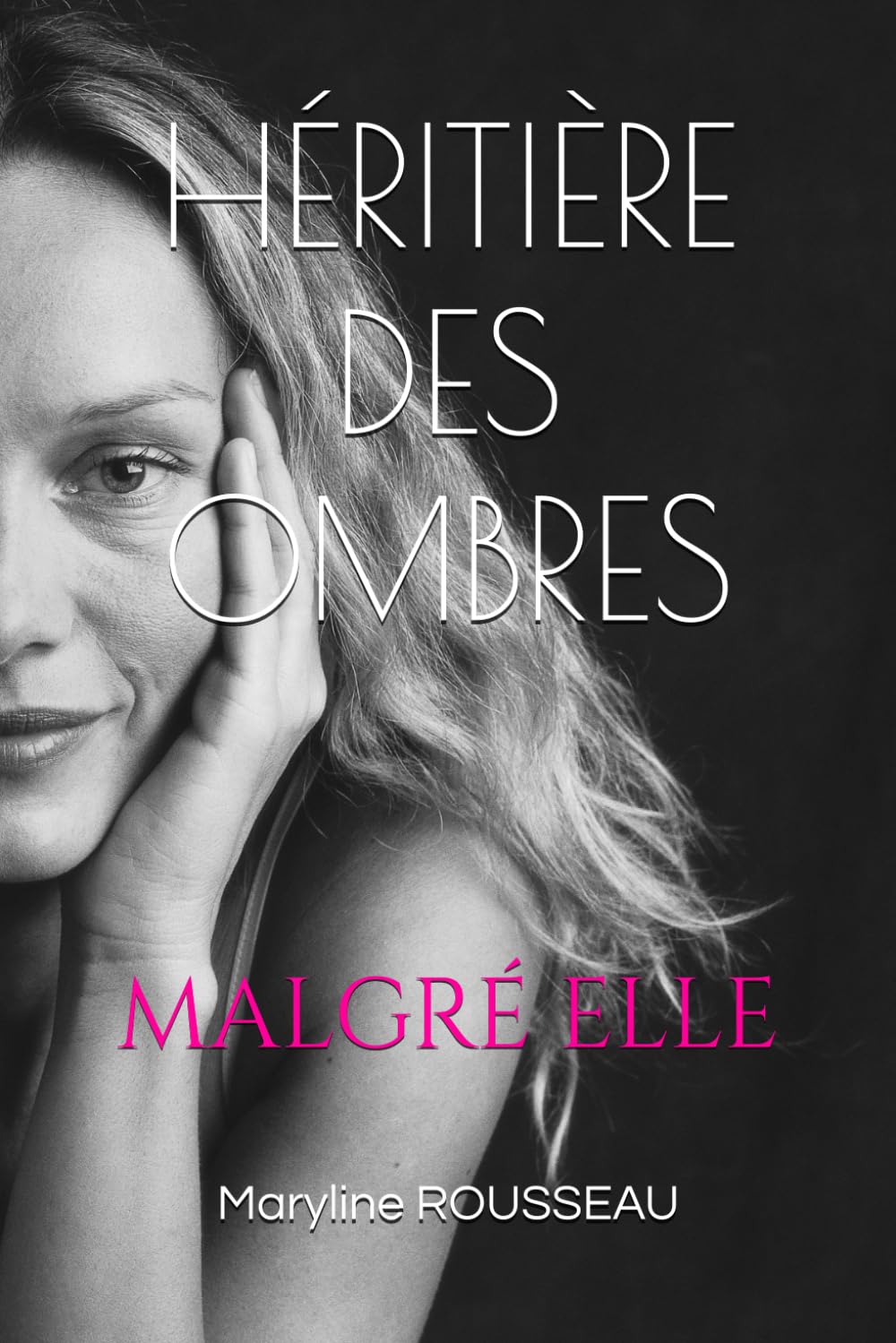 HERITIERE DES OMBRES, Malgré elle: La spiritualité commence là où tout s'arrête Contemporary Romance