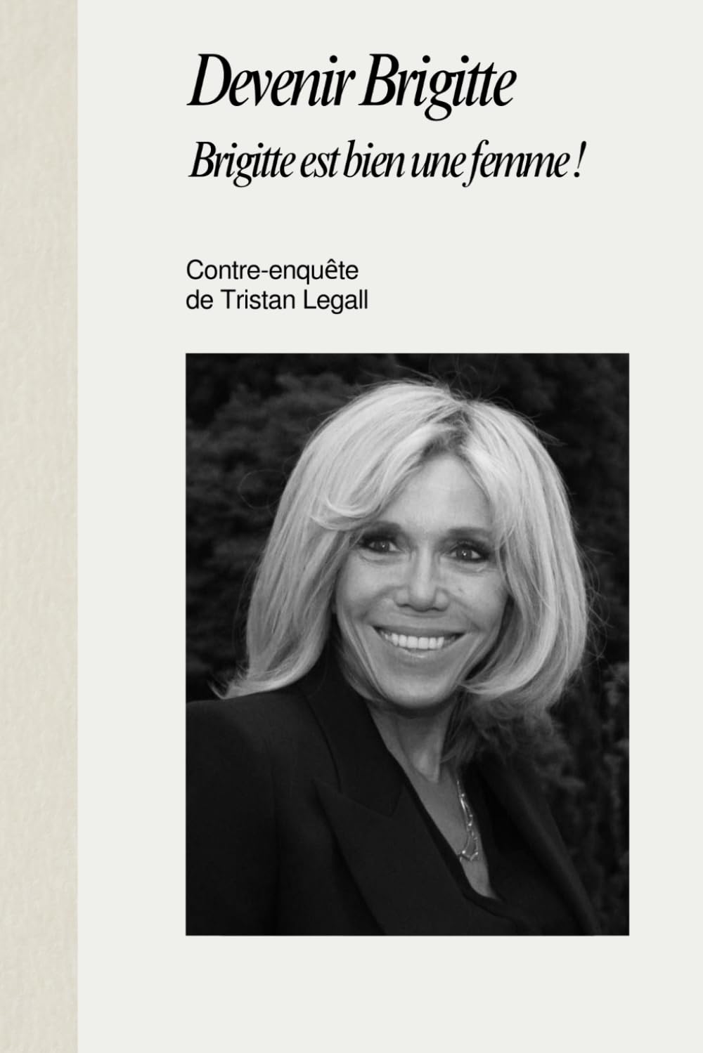Devenir Brigitte Brigitte est bien une femme !: Contre-enquête book