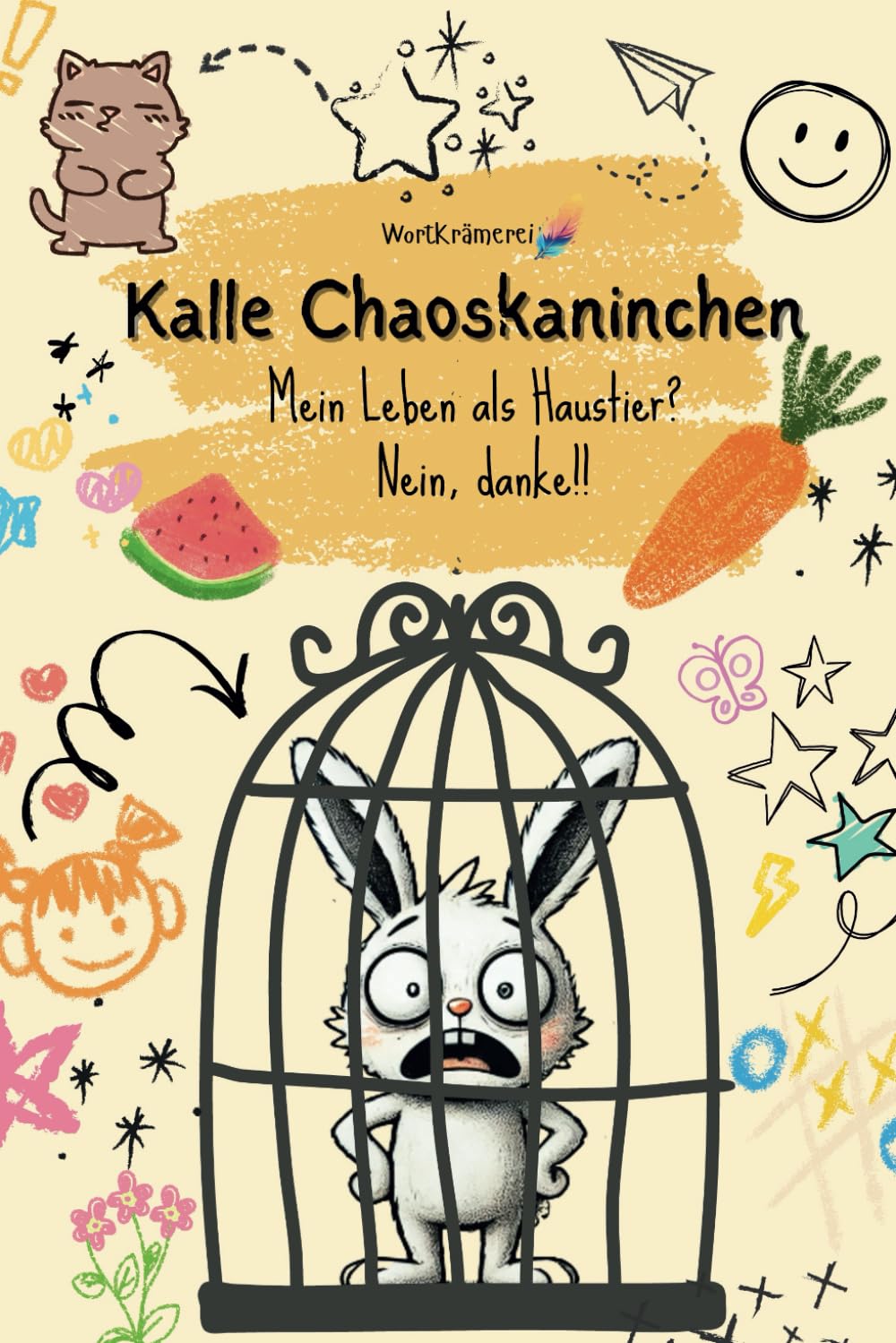 Kalle Chaoskaninchen - Mein Leben als Haustier? Nein, danke!!: Lustiges Kinderbuch ab 8, 9, 10 Jahre Humour & Satire