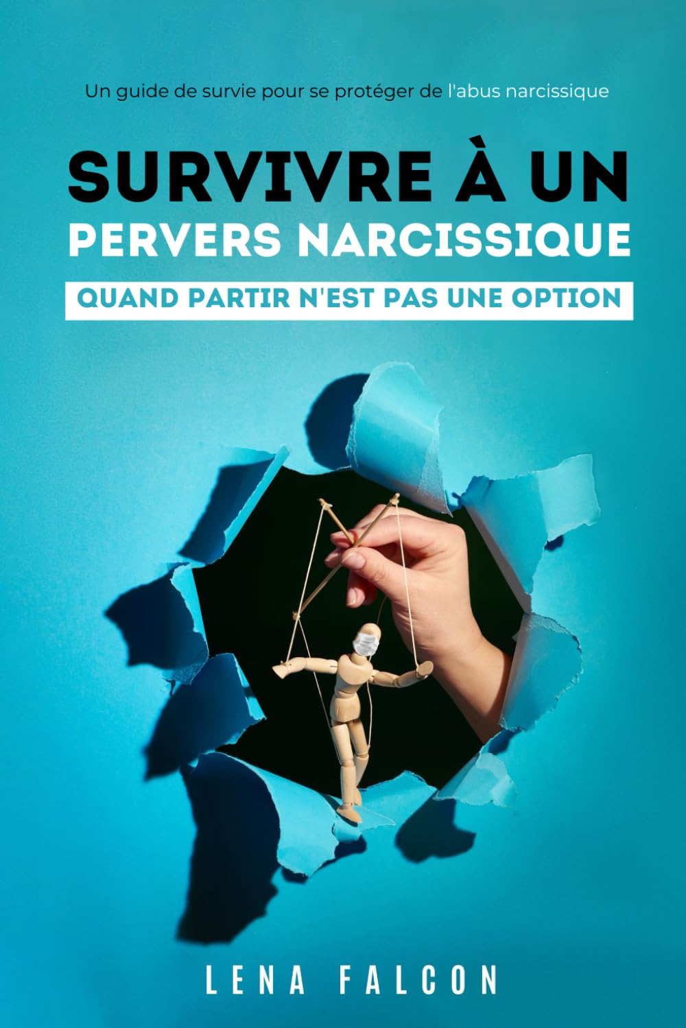Survivre à un pervers narcissique quand partir n'est pas une option: Guide de survie pour se protéger des abus narcissiques : Stratégies pour établir ... préserver votre paix et reprendre le contrôle book