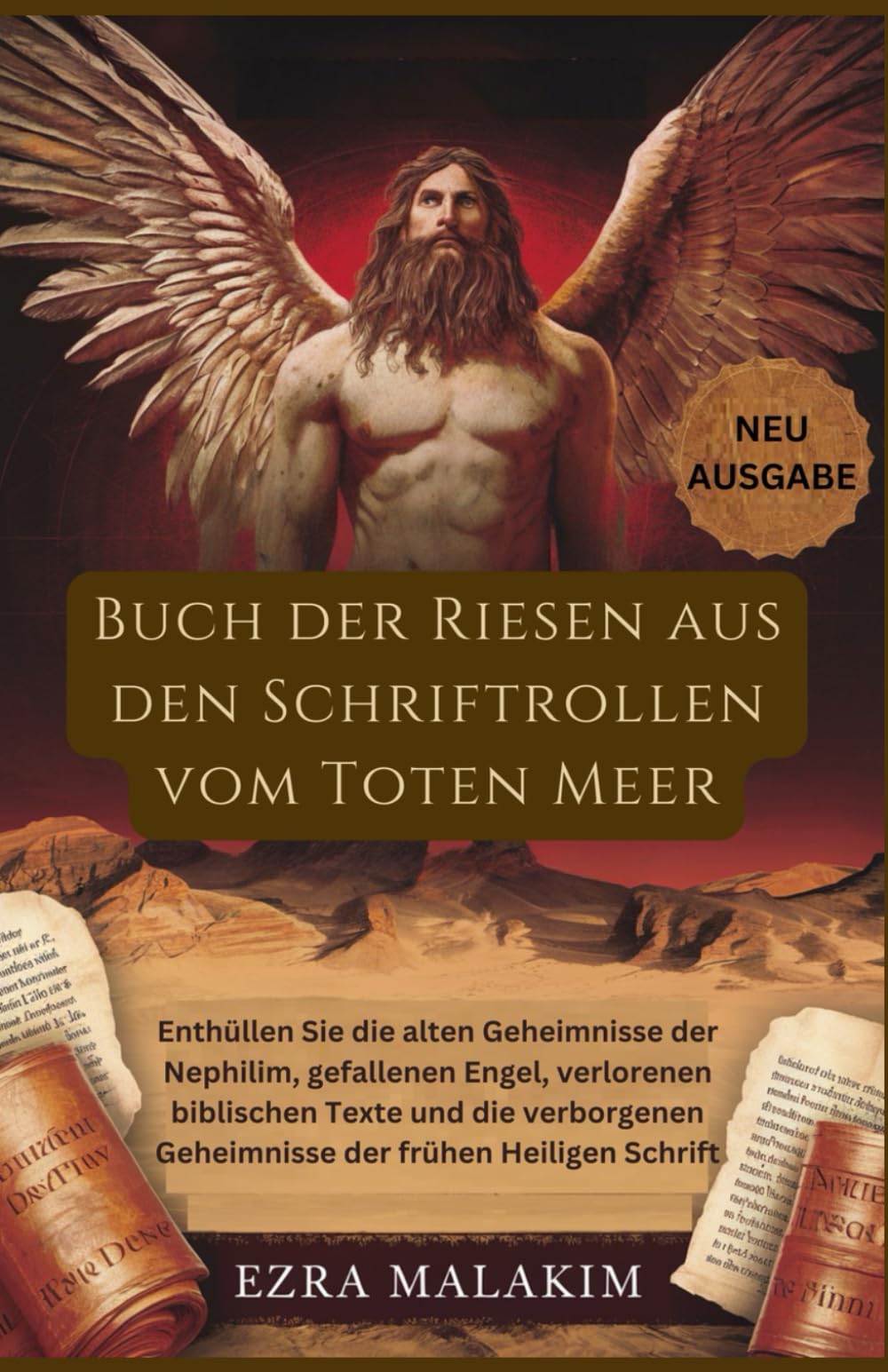 Buch der Riesen aus den Schriftrollen vom Toten Meer: Entschlüsselung der alten Mysterien der Nephilim, gefallenen Engel, verlorenen biblischen Texte und verborgenen Geheimnisse der frühen Schrift Religion & Esotericism