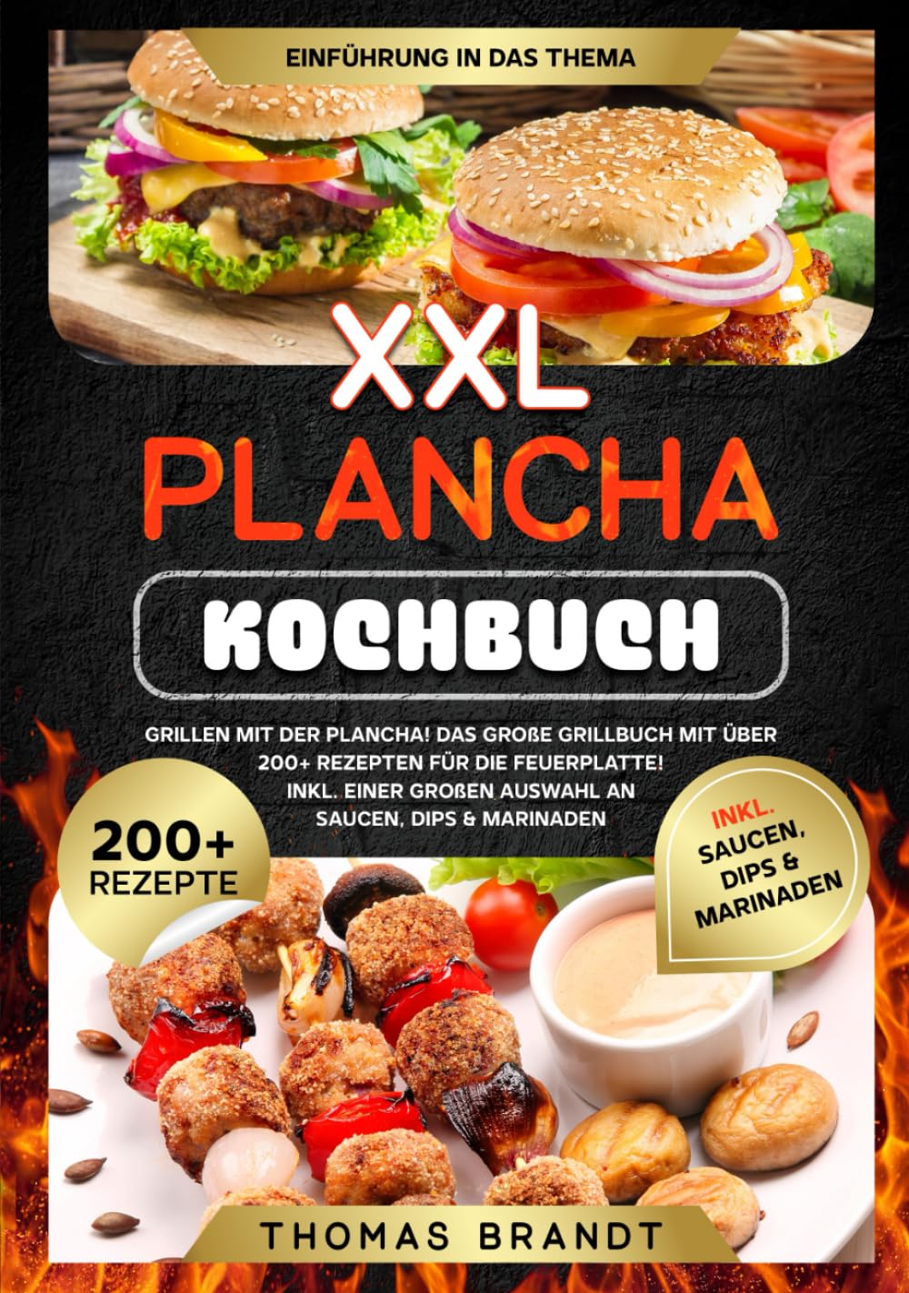 XXL Plancha Kochbuch: Grillen mit der Plancha! Das große Grillbuch mit über 200+ Rezepten für die Feuerplatte! Inkl. einer großen Auswahl an Saucen, Dips & Marinaden Cooking & Enjoying