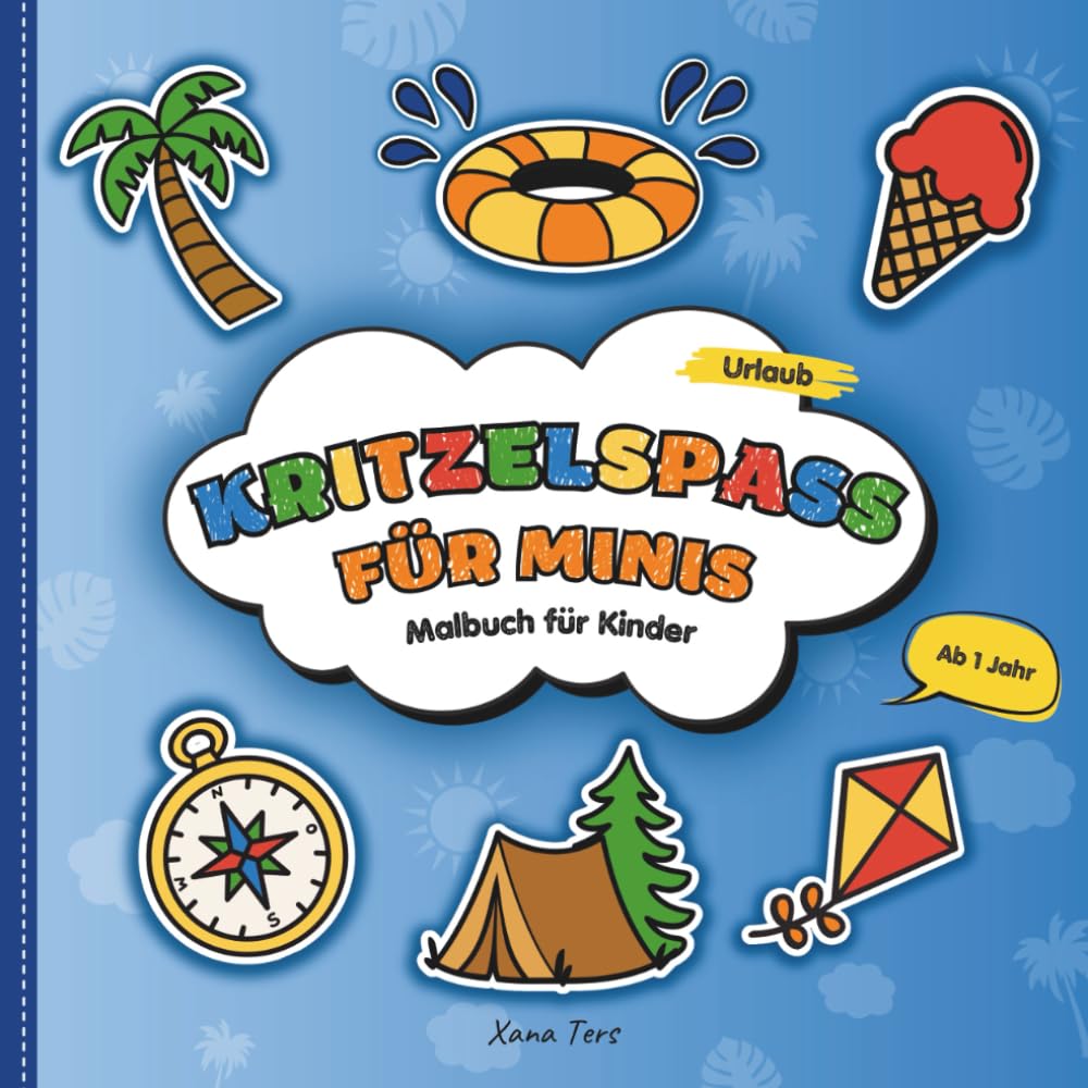 Kritzelspass für Minis: Malbuch für Kinder ab 1 Jahr - Urlaub | 65 große Motive aus dem Urlaub zum Ausmalen | Tolles Geschenk für Jungen und Mädchen ... - Malbücher für Kinder ab 1 Jahr, Band 2) Travel Guides