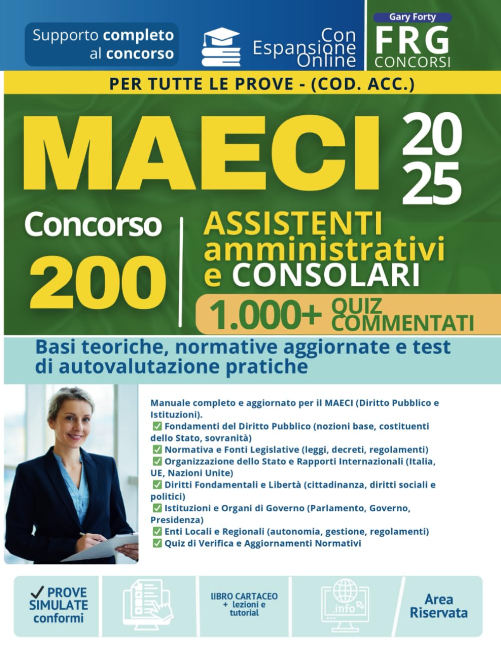 MAECI 2025 - Concorso ASSISTENTI amministrativi e CONSOLARI - Basi teoriche, normative aggiornate e test di autovalutazione pratiche per tutte le prove - Cod. ACC. book