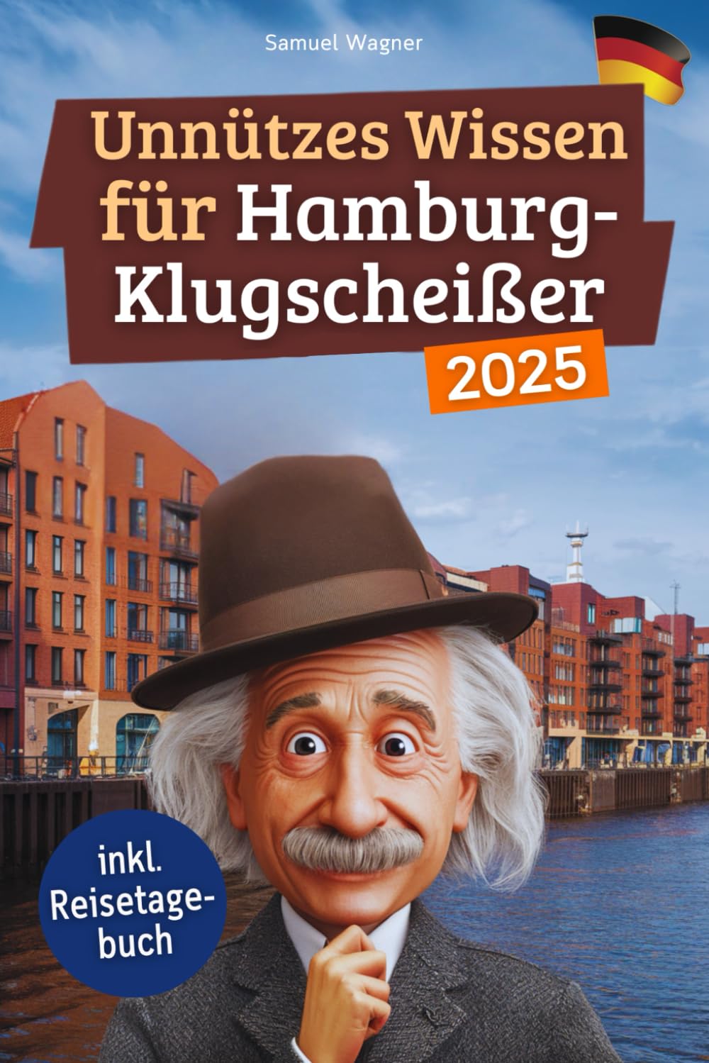 Unnützes Wissen für Hamburg-Klugscheißer: 222 lustige & skurrile Fakten, die du nie wissen wolltest, aber lieben wirst - das ideale Geschenk für echte Hamburg-Fans (inkl. Reisetagebuch) Calendars