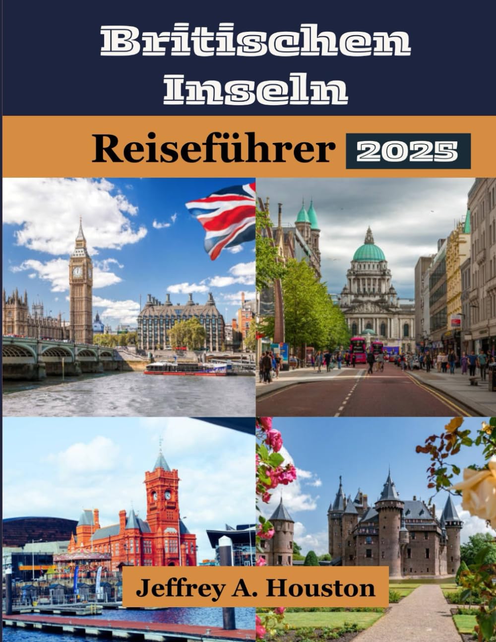 Britischen Inseln Reiseführer 2025: Entdecken Sie England, Schottland, Irland und Wales: Sehenswürdigkeiten, die man gesehen haben muss, versteckte Schätze, Wo übernachten, essen und lokale Tipps. Travel Guides