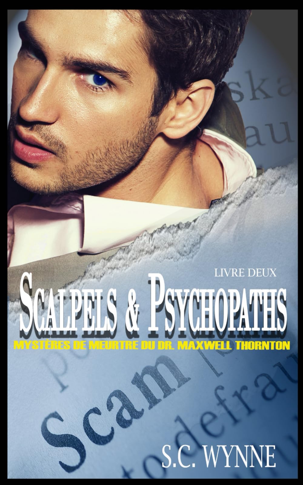 Scalpels and Psychopaths: Mystères de Meurtre du Dr. Maxwell Thornton-Livre Deux (French Edition) Eroticism