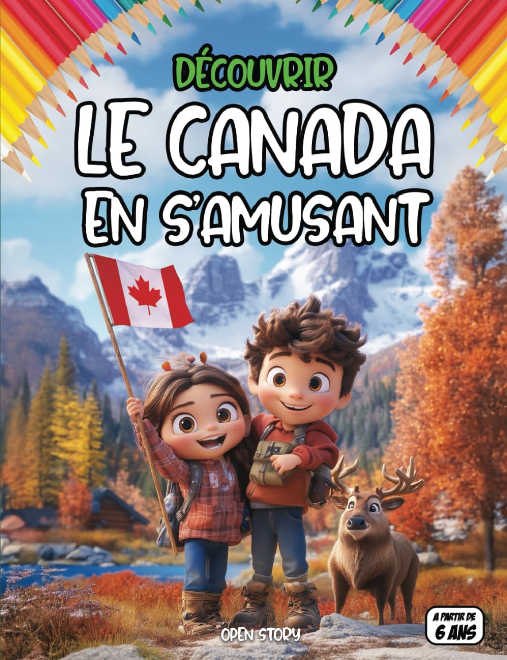 Découvrir le Canada en s'amusant: Découvrir le Canada en s’amusant : livre éducatif illustré avec coloriages, quiz et jeux Histoire, nature, culture ... animaux quebec amerique du nord ottawa book