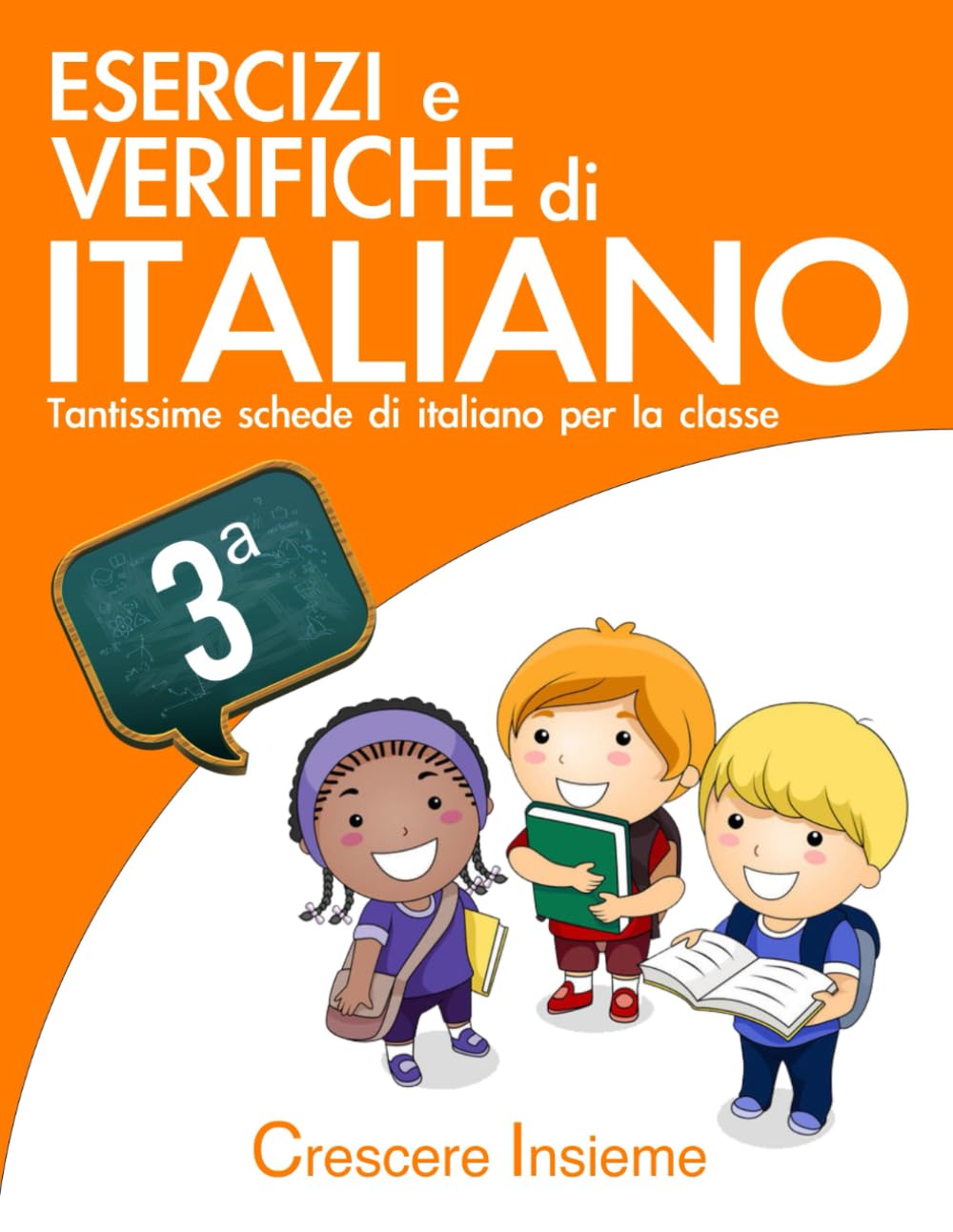 Esercizi e Verifiche di Italiano: antissime schede di italiano per la classe 3° elementare Education
