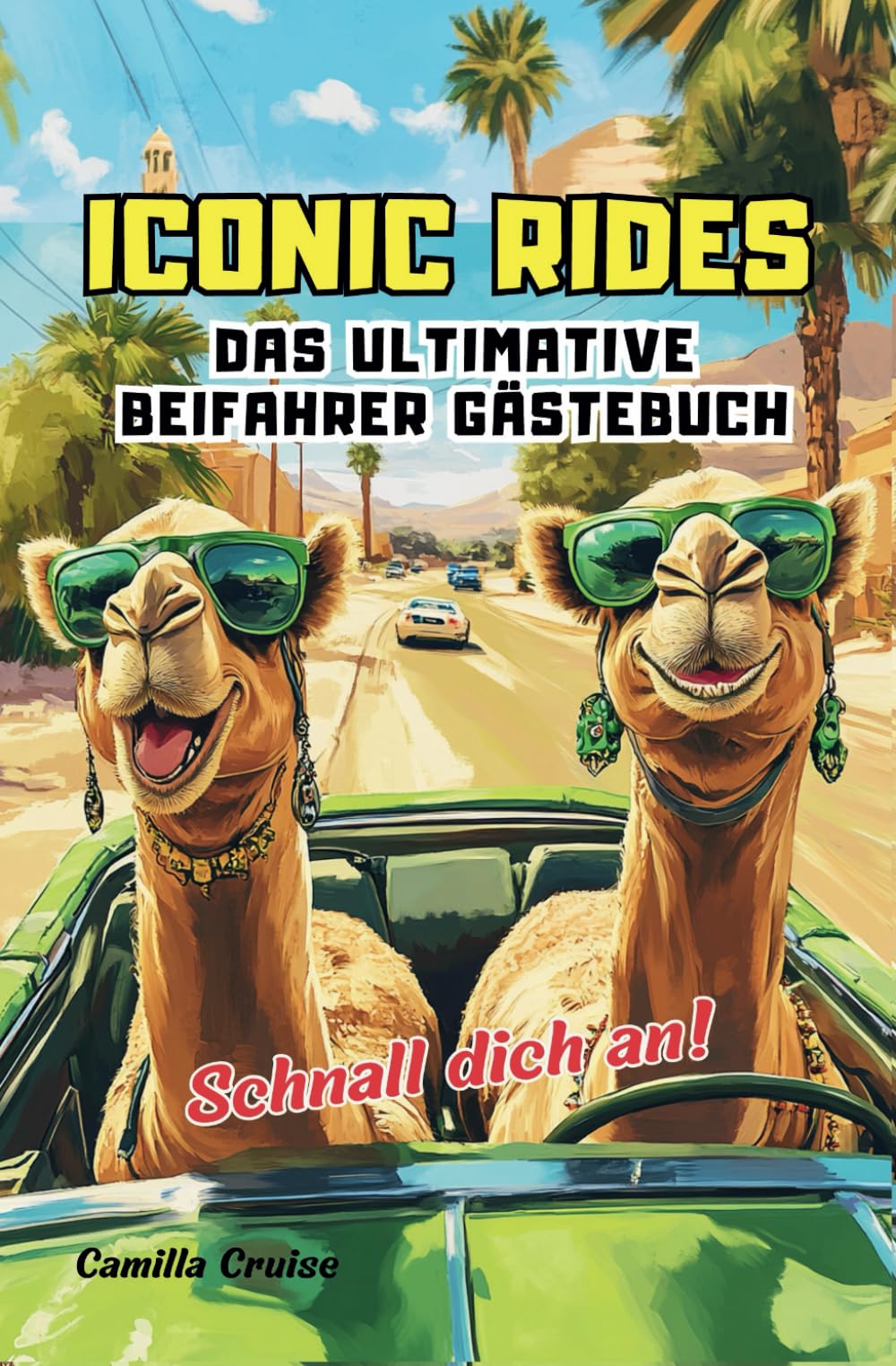 Iconic Rides – Das ultimative Beifahrer Gästebuch: Perfektes Geschenk zum Führerschein, neuen Auto und Geburtstag! Lustiges Buch zum Ausfüllen, ... Freundinnen, Autofans und Roadtrip-Liebhaber! Lifestyle