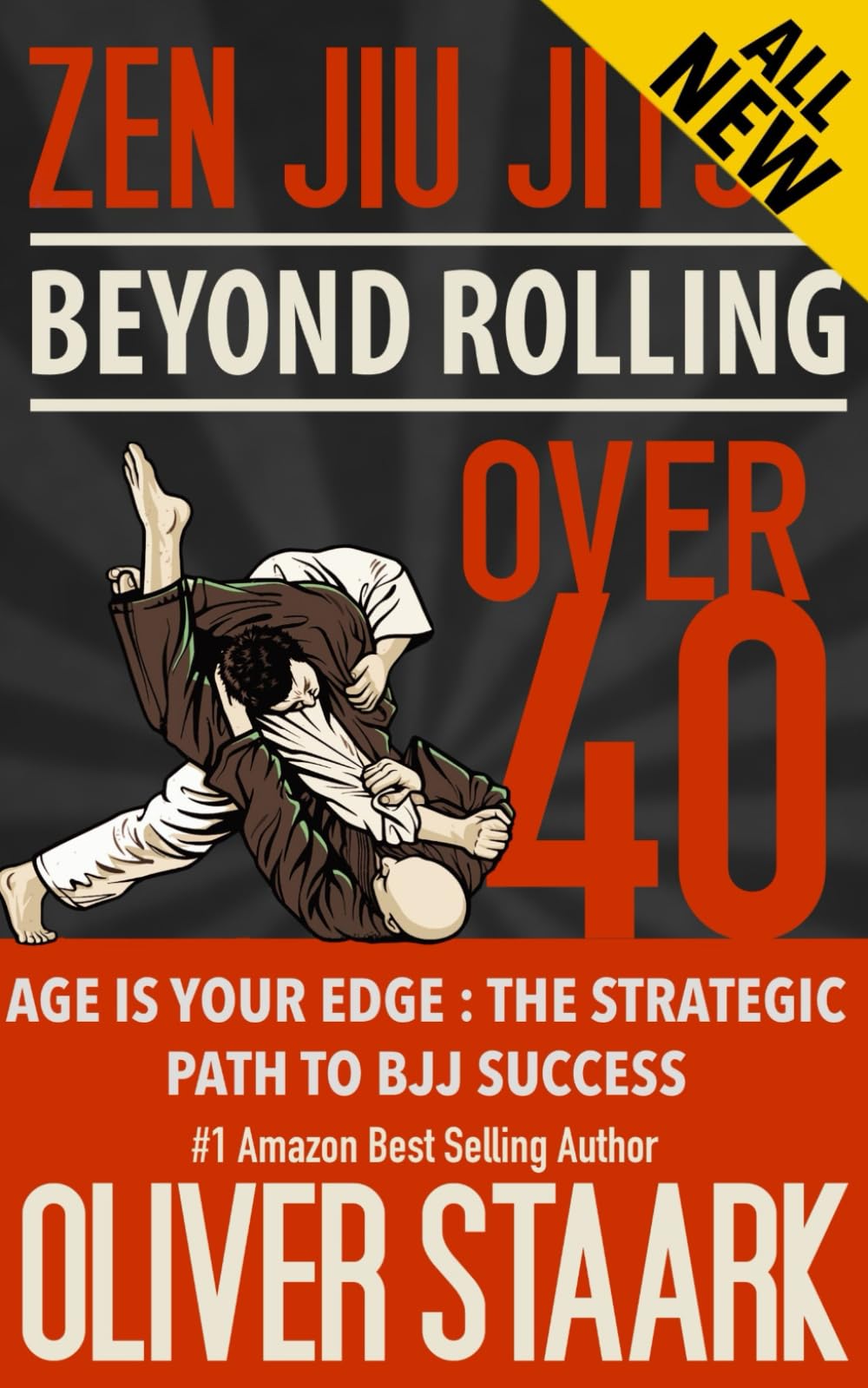 Zen Jiu Jitsu - Over 40: Age is your Edge : The Strategic Path to BJJ Success book
