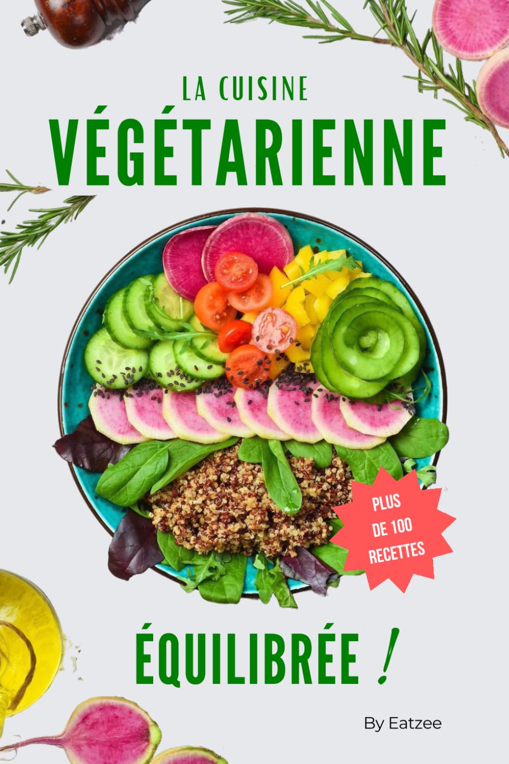 Le livre essentiel de la cuisine végétarienne équilibrée: fini les carences en protéines ou en vitamines ! Cooking & Enjoying