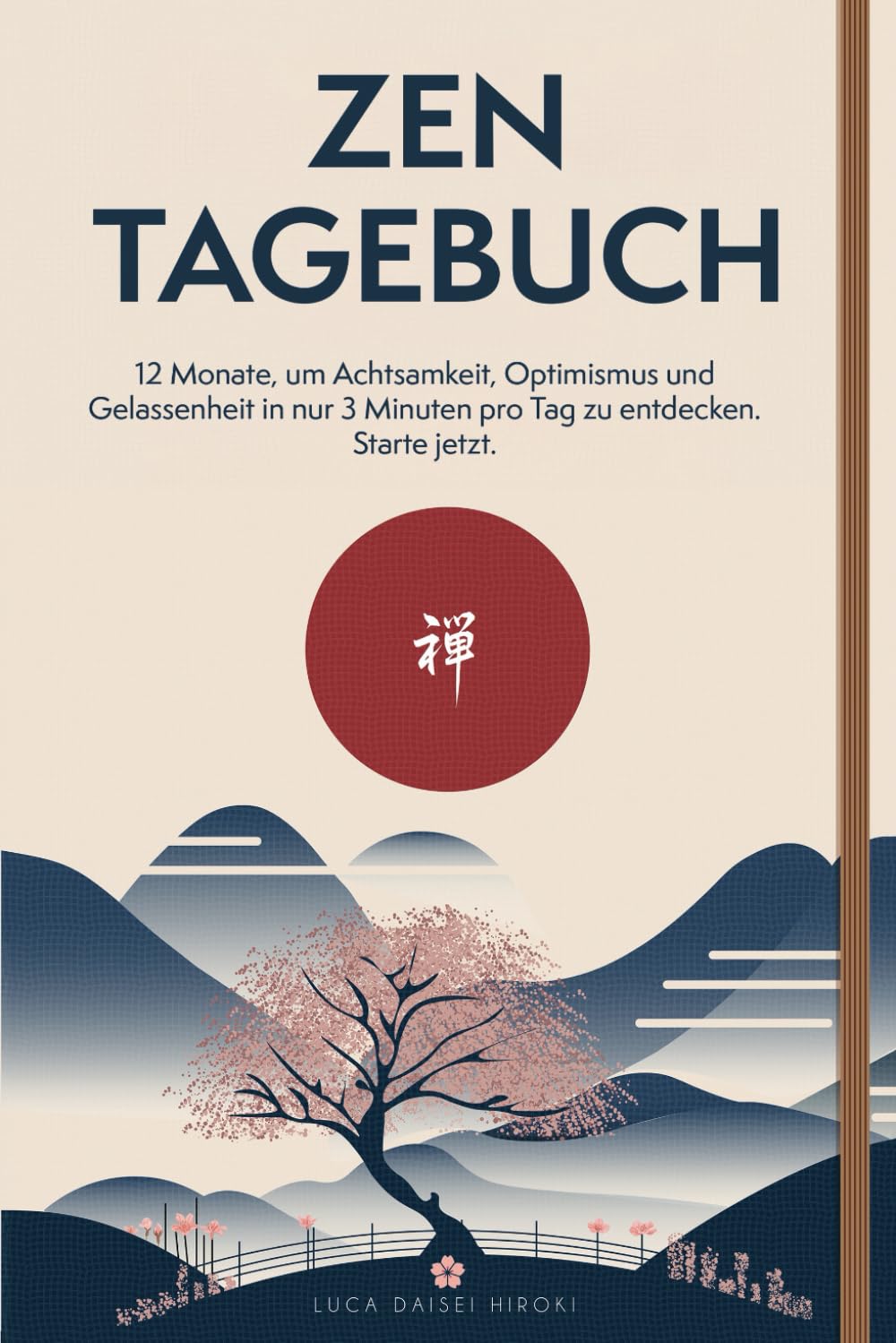 ZEN TAGEBUCH: 12 Monate, um Achtsamkeit, Optimismus und Gelassenheit in nur 3 Minuten pro Tag zu entdecken. Starte jetzt. Religion & Esotericism