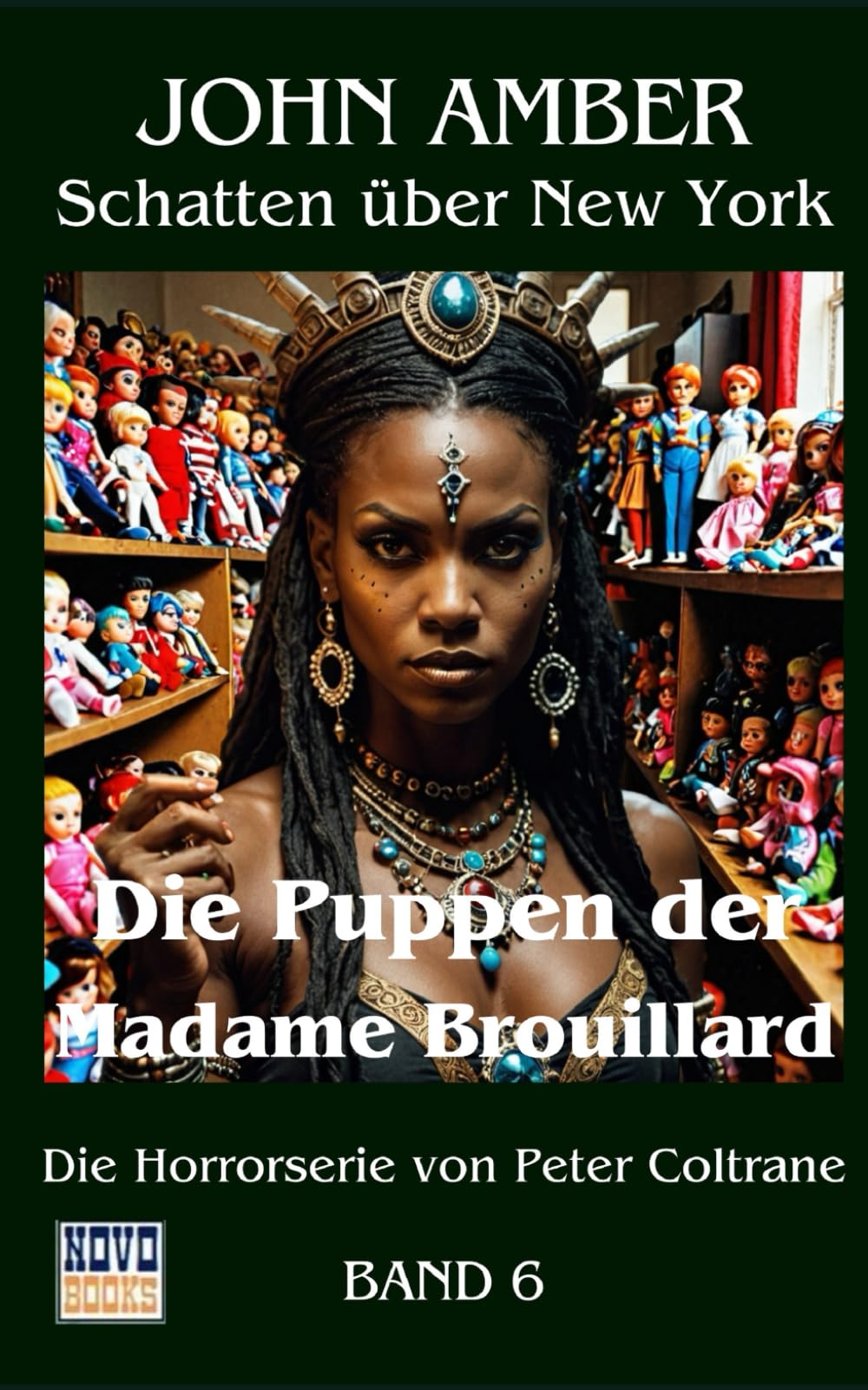 Die Puppen der Madame Brouillard: John Amber - Schatten über New York Band 6 Horror & Mystery