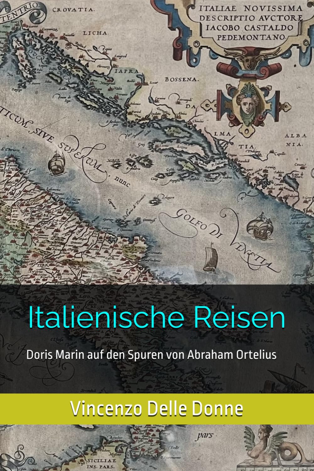 Italienische Reisen: Doris Marin auf den Spuren von Abraham Ortelius Art & Literature