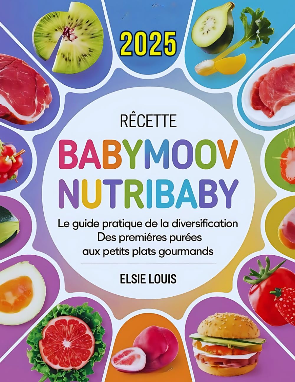 Recette Babymoov Nutribaby.: Le Guide Pratique de la Diversification : Des Premières Purées aux Petits Plats Gourmands book