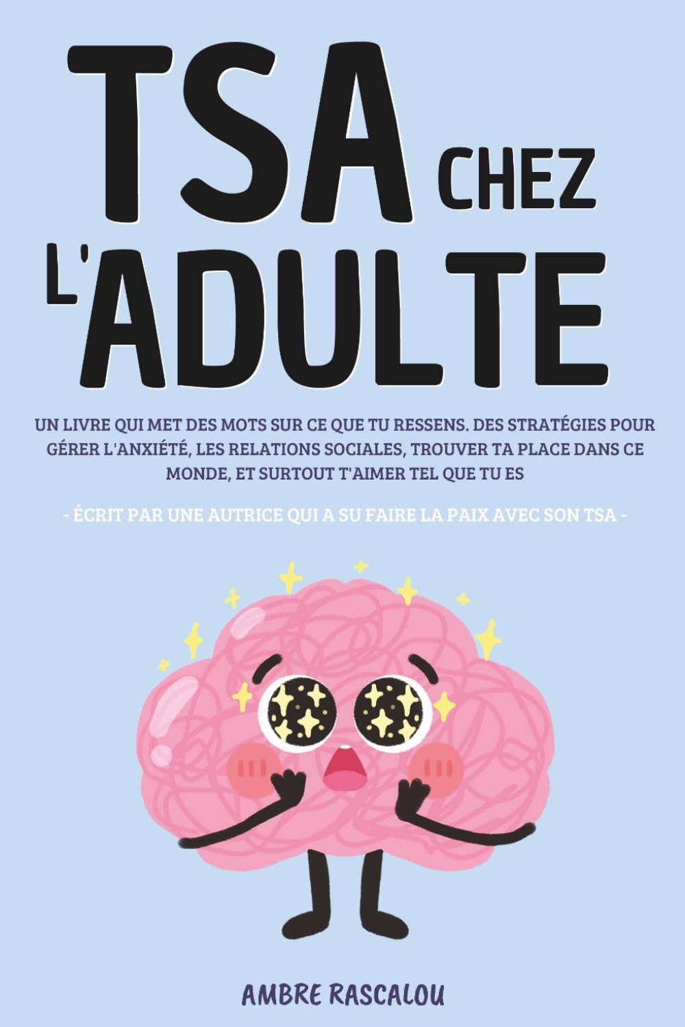 TSA CHEZ L'ADULTE: Des méthodes pour gérer le stress, l'anxiété, les relations sociales, le quotidien et apprendre à s'aimer Medicine