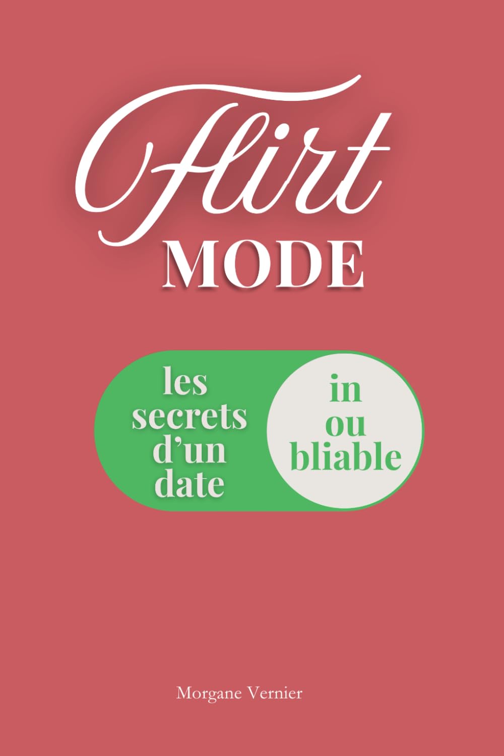 Flirt mode : On - Les secrets d'un date inoubliable Partnership & Love