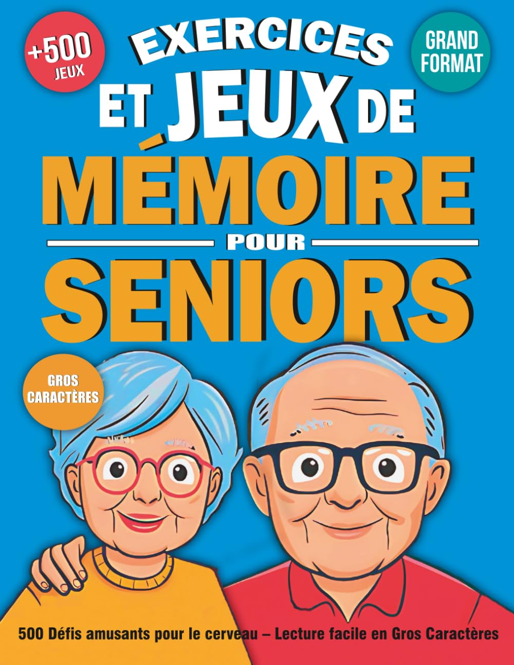 Exercices et Jeux de Mémoire pour Seniors: 500 défis amusants pour le cerveau – Lecture facile en Gros Caractères book