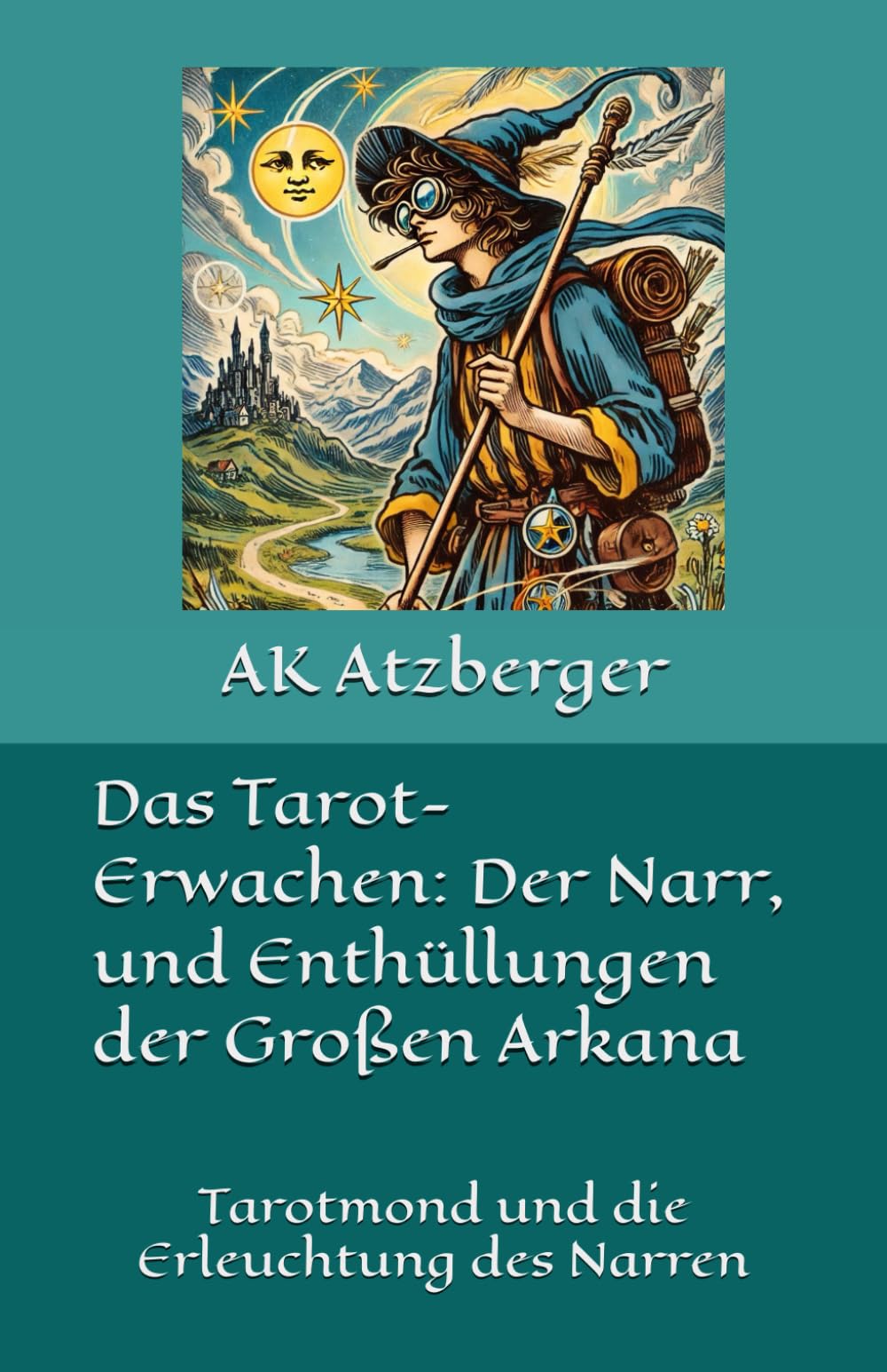 Das Tarot-Erwachen: Der Narr, und Enthüllungen der Großen Arkana: Tarotmond und die Erleuchtung des Narren Contemporary literature