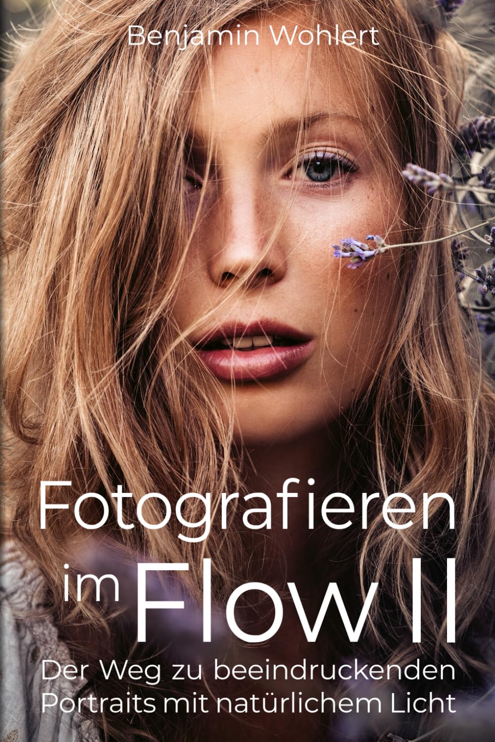 Fotografieren im Flow II: Der Weg zu beeindruckenden Portraits mit natürlichem Licht Photography