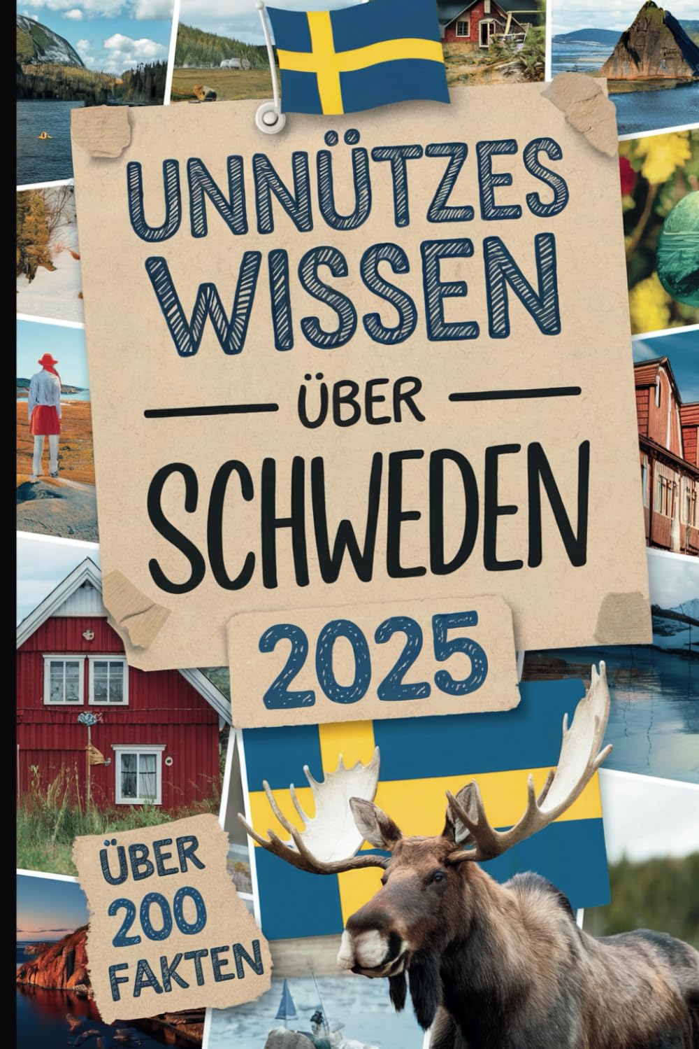 Unnützes Wissen über Schweden: Mehr als 200 skurrile und lustige Fakten, die du (vielleicht) noch nicht kanntest – das ideale Geschenk für Schweden-Fans und Entdecker Learning & Reference