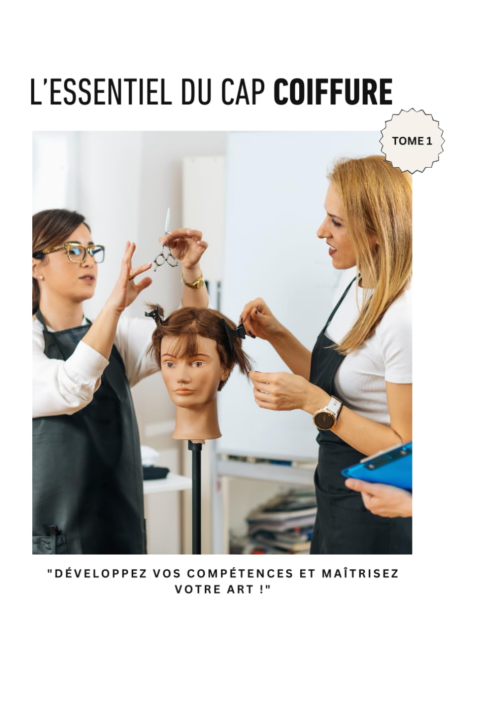 "Réussir son CAP Coiffure : Le Guide Ultime" Tome 1: Cours, fiches pratiques et exercices pour maîtriser les fondamentaux et réussir l’examen book