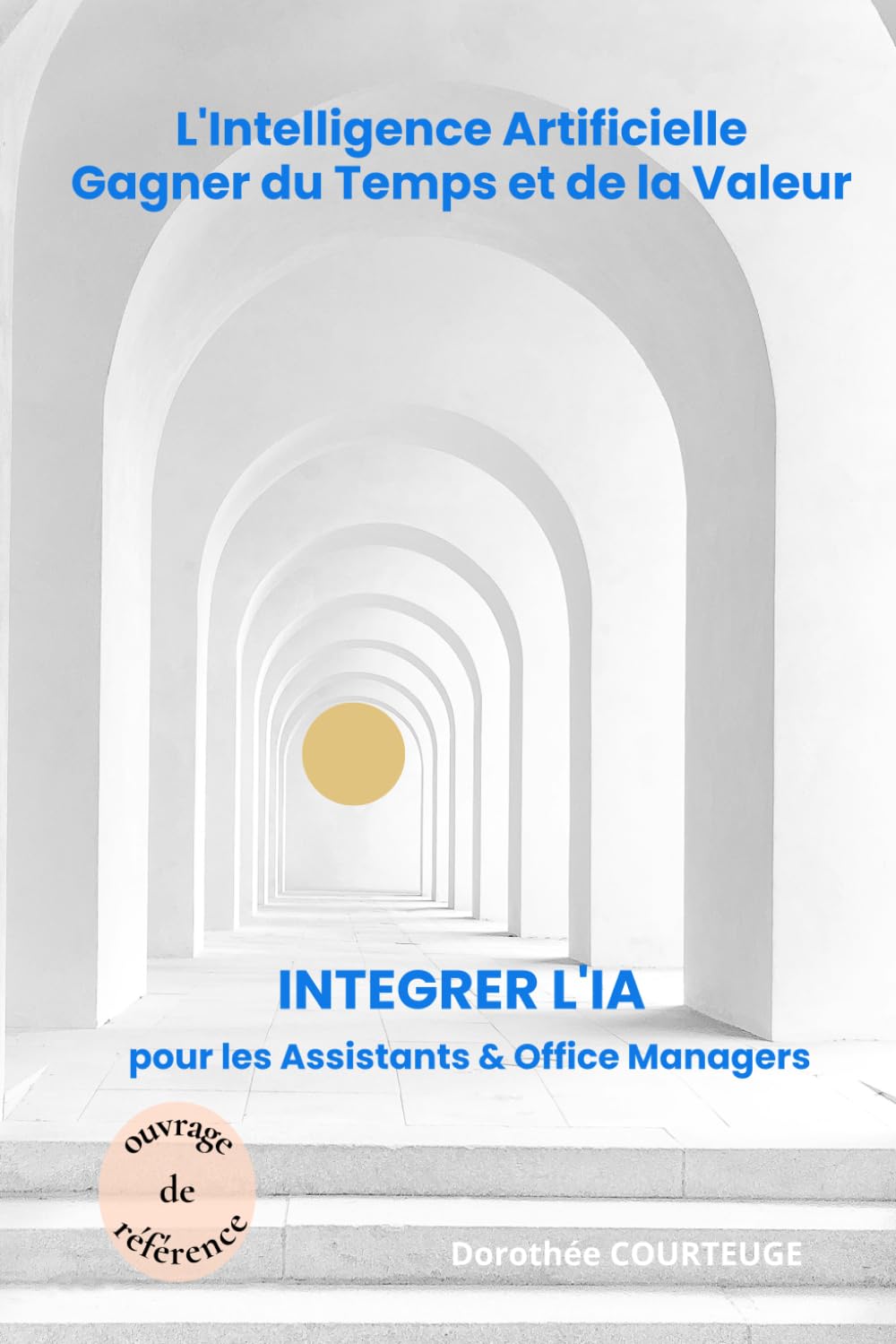 Intégrer l’IA pour les Assistants & Office Managers: Gagner du Temps et de la Valeur book