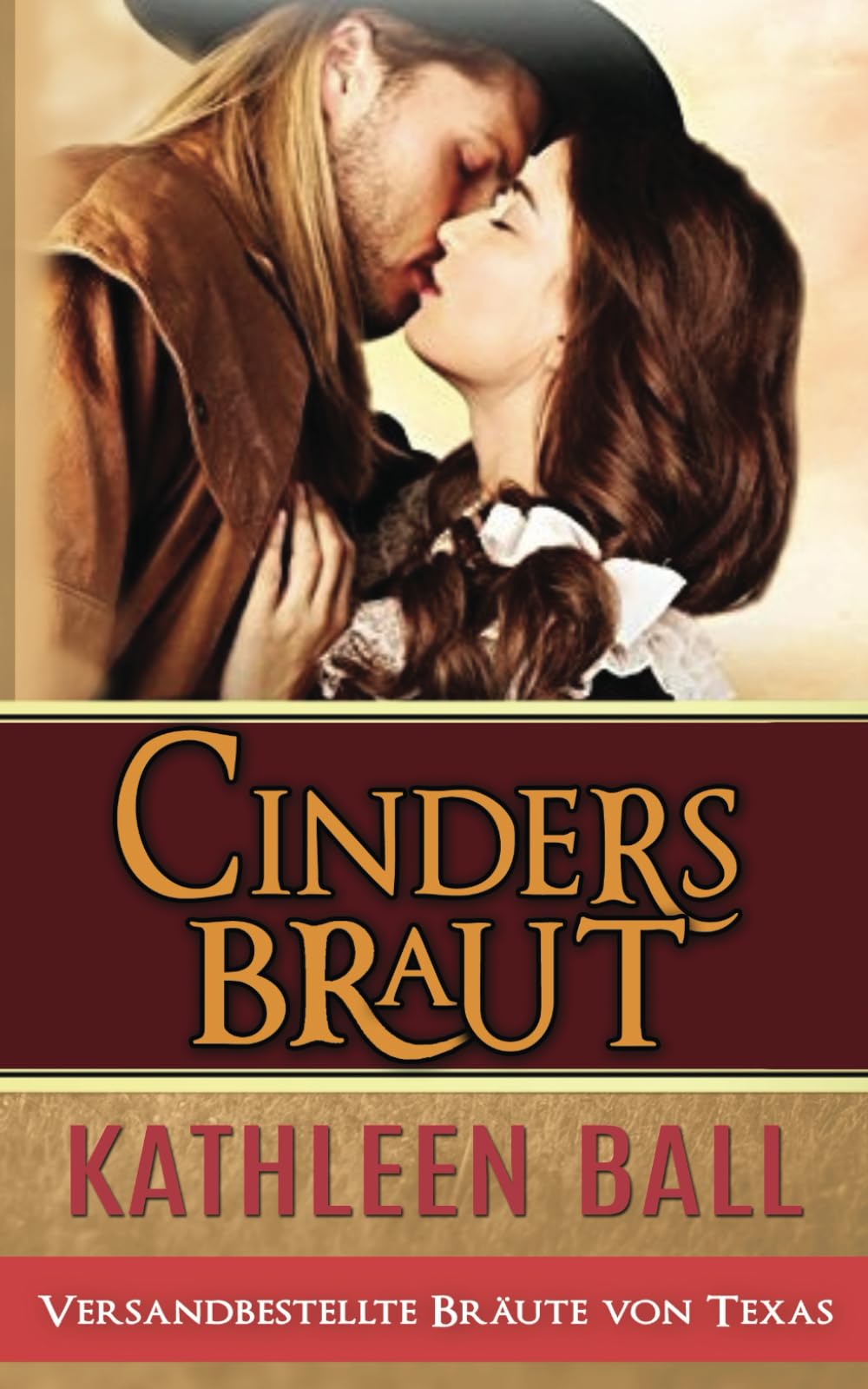 Cinders Braut: Versandhandelbräute von Texas Historical Fiction