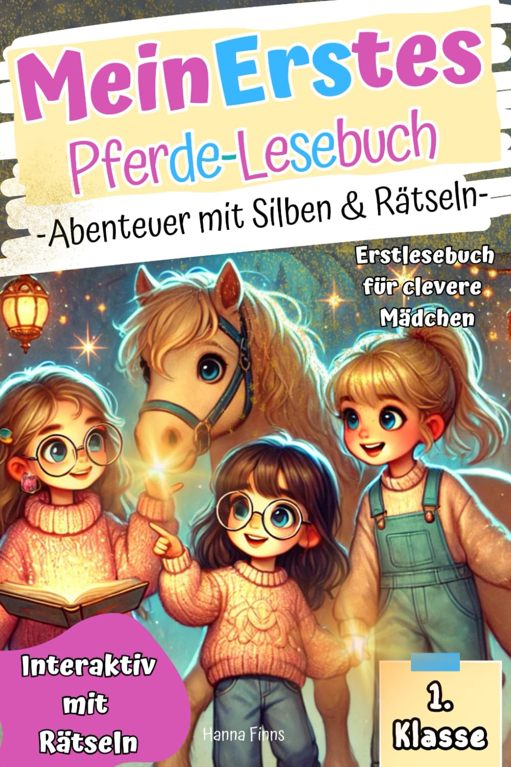 Mein Erstes Pferde-Lesebuch I Abenteuer mit Silben & Rätseln. Erstlesebuch für clevere Mädchen. Interaktiv mit Rätseln. 1. Klasse Reading Aloud & Learning to Read