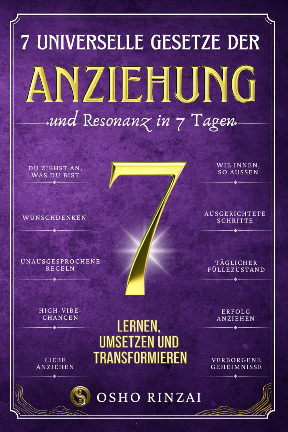 7 Universelle Gesetze DER ANZIEHUNG UND RESONANZ in 7 Tagen: The Secret hinter der Anziehungskraft (Entfessele deine wahre Manifestationskraft) Medicine