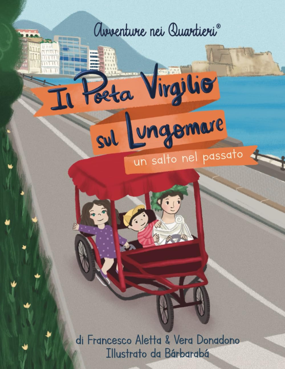 Il Poeta Virgilio sul Lungomare: un salto nel passato. Libro per bambini. Avventure nei Quartieri di Napoli. book