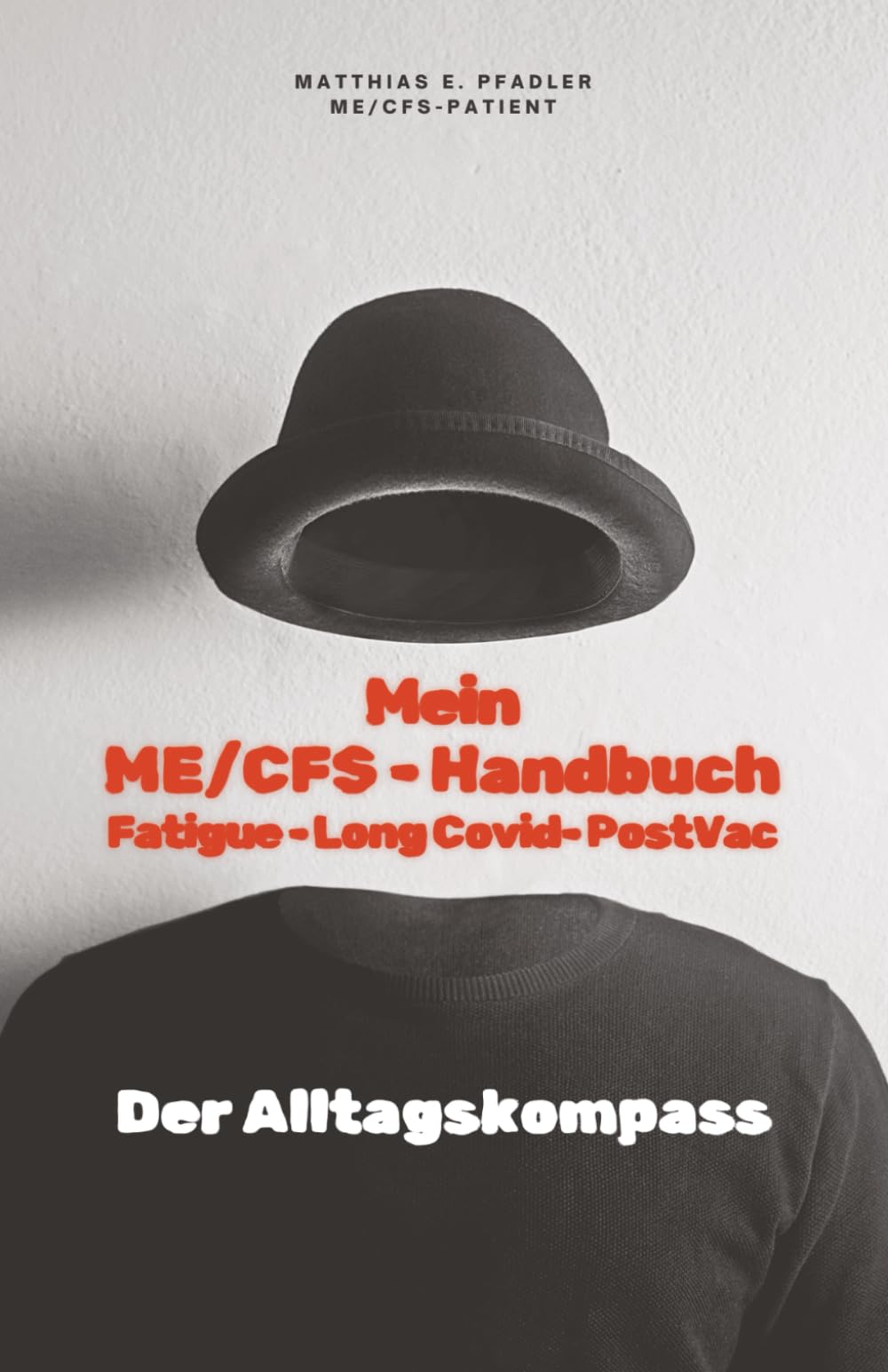 Mein ME/CFS Handbuch: Der Alltagskompass Medicine
