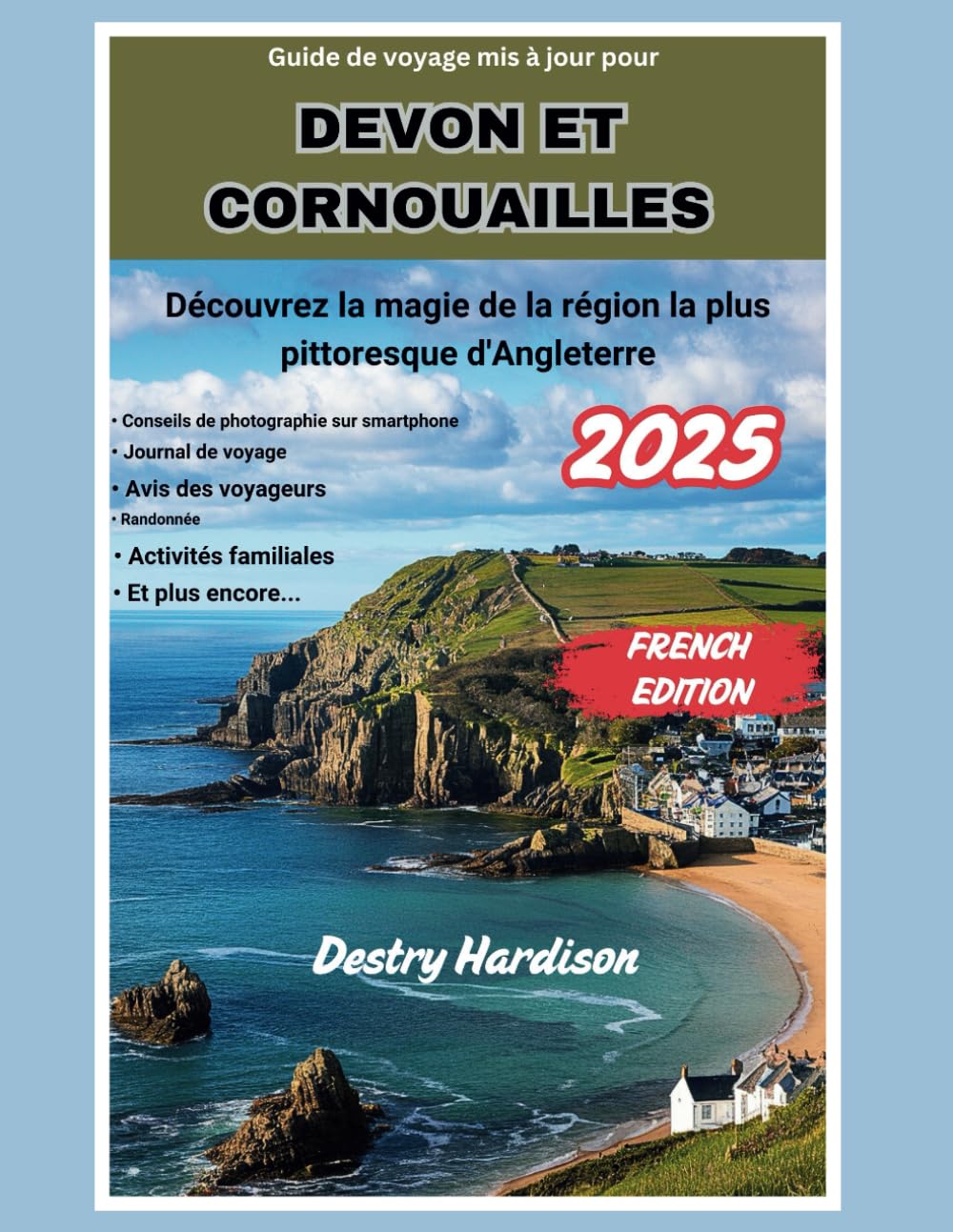 Guide de voyage mis à jour pour le Devon et les Cornouailles 2025: Découvrez la magie de la région la plus pittoresque d'Angleterre book