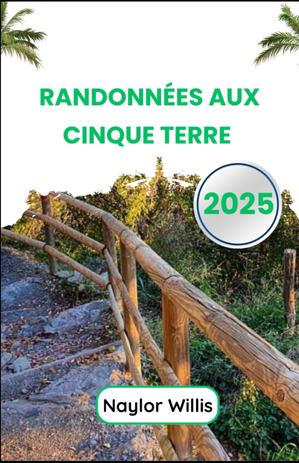 Randonnées Aux Cinque Terre 2025: À la découverte d'une beauté tranquille entre falaises et littoral book