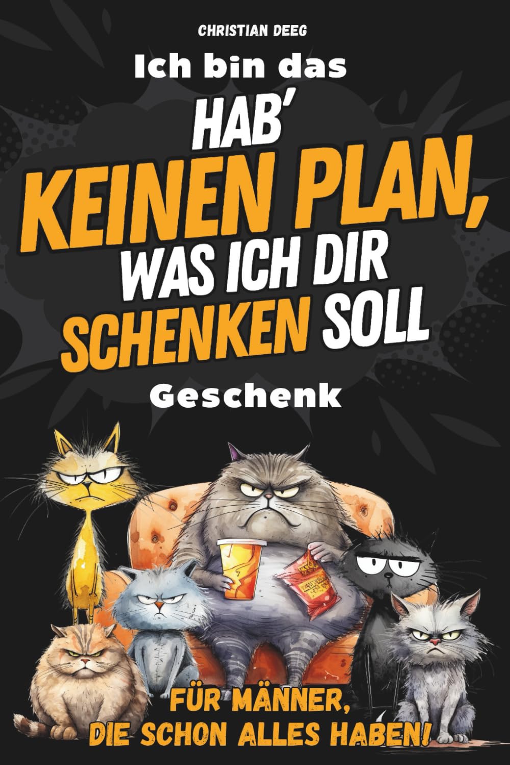 Hab' keinen Plan, was ich dir schenken soll: Das ultimativ lustige Geschenk für Männer vollgepackt mit unnützem Wissen, kniffligen Rätseln und kuriosen Fakten Business, Finance & Career