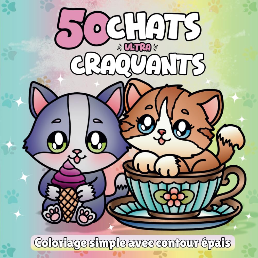 50 chats ultra craquants: livre de coloriage simple & facile avec contour épais pour adulte et enfant, découvre 50 chats tellement adorables, dessin relaxant book