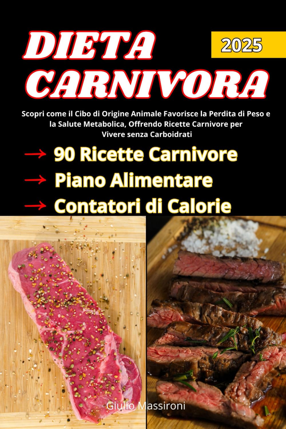Dieta Carnivora: Scopri come il Cibo di Origine Animale Favorisce la Perdita di Peso e la Salute Metabolica, Offrendo Ricette Carnivore per Vivere senza Carboidrati book