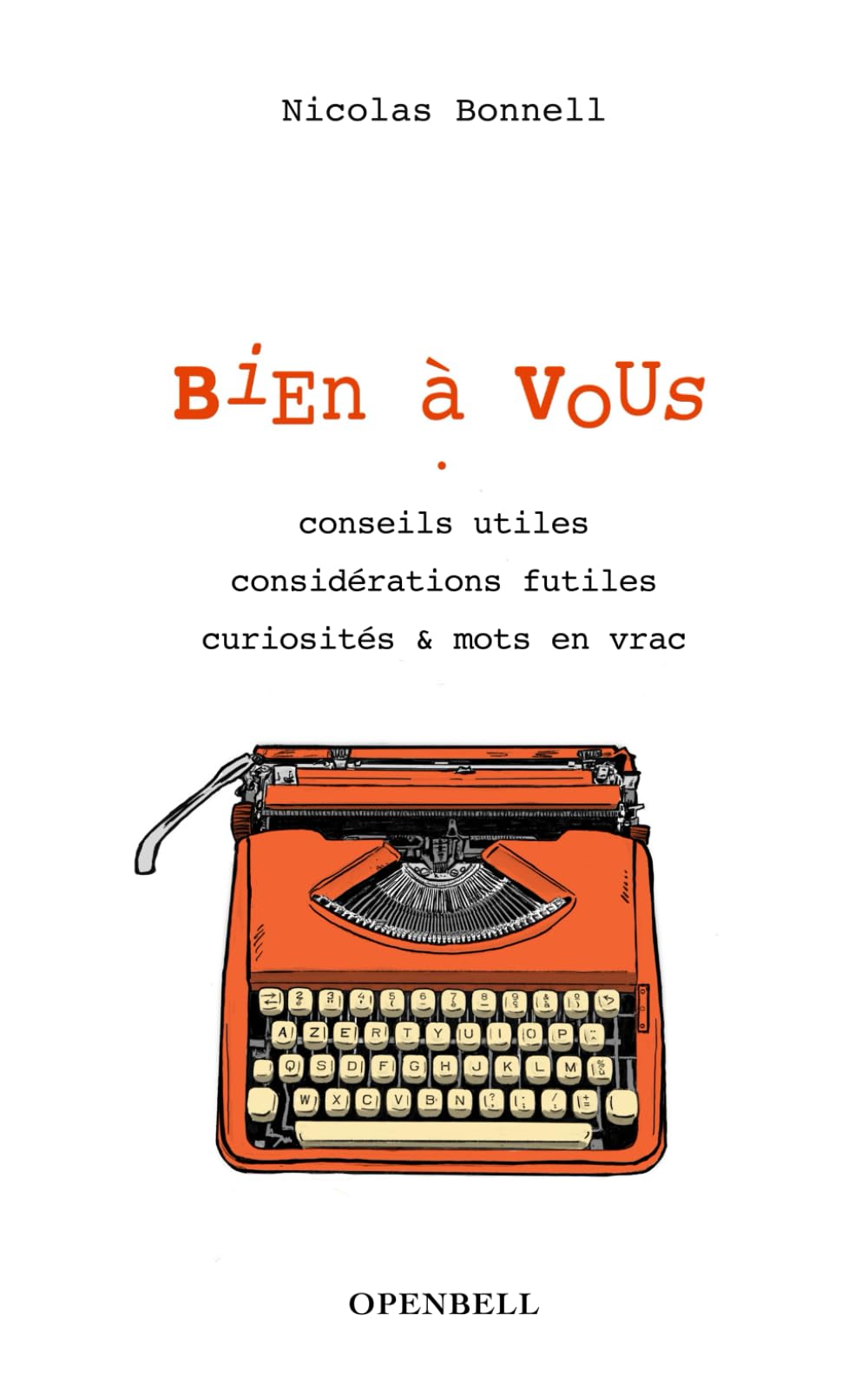 Bien à vous: Conseils utiles, considérations futiles, curiosités et mots en vrac book