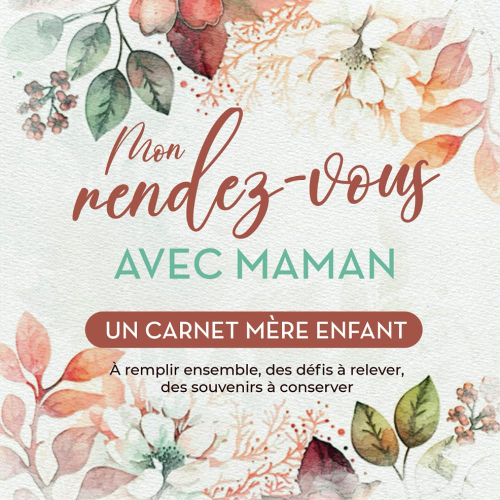 Mon Rendez-vous avec Maman : Un carnet mère enfant à remplir ensemble, des défis à relever, des souvenirs à conserver. Idée cadeau originale pour Fête ... renforce la complicité et invite au dialogue book