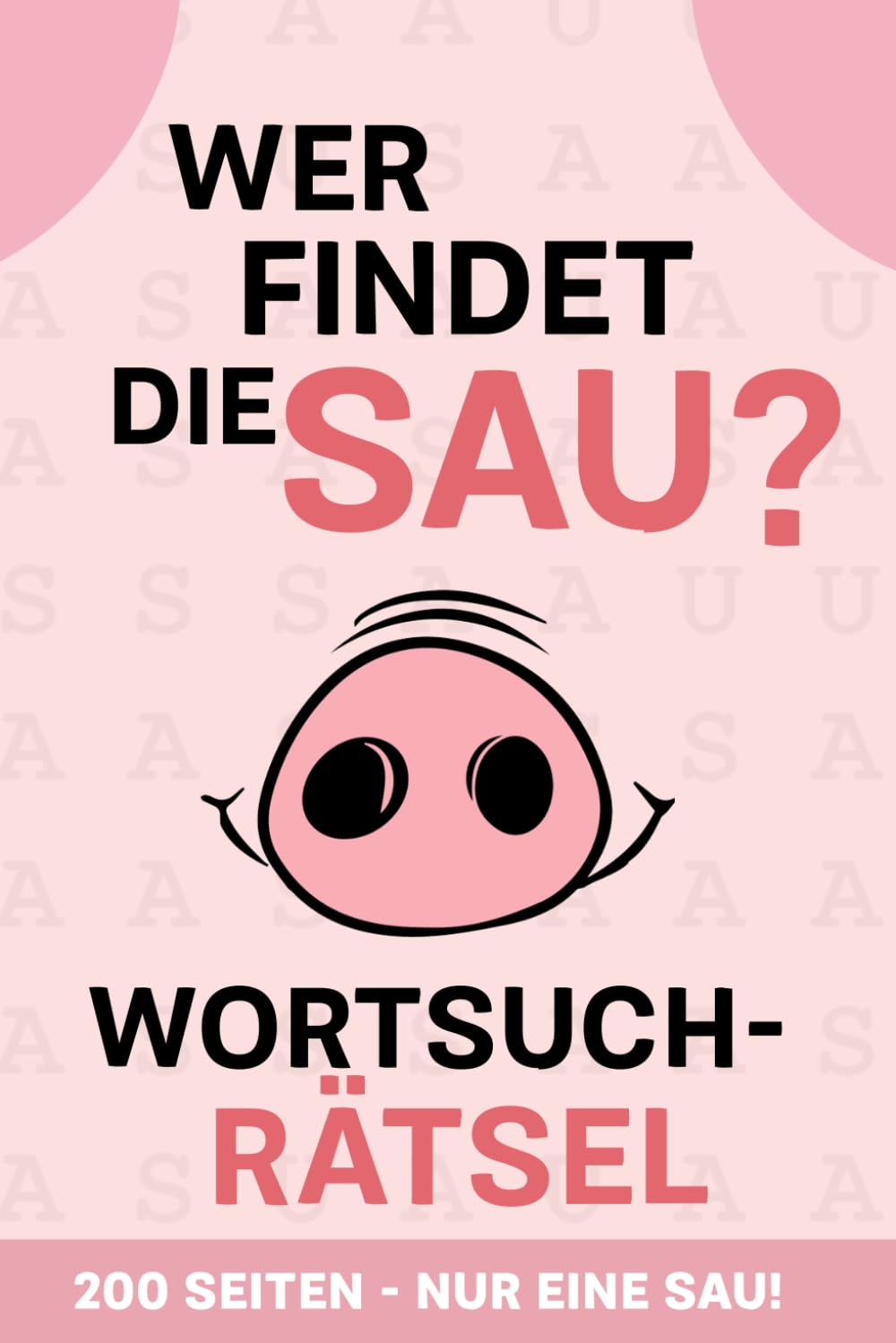 Wer findet die Sau?: Das sauschwere Wortsuchrätsel für Erwachsene & clevere Kinder | Großdruck-Format Posters
