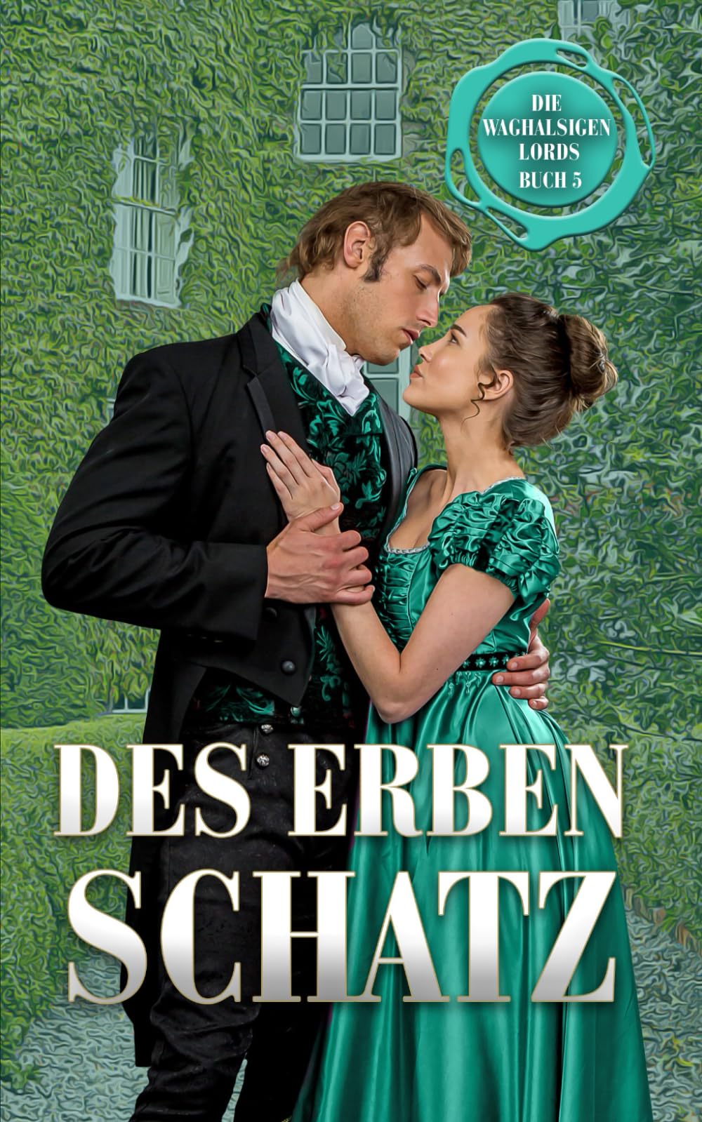 Des Erben Schatz (Die waghalsigen Lords, Band 5) Historical Fiction