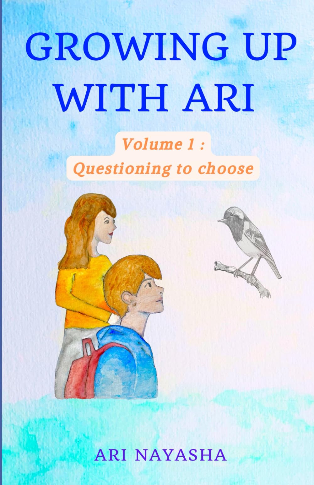 Growing up with Ari: Questioning to choose | feel good novel for teens and young adults about friendship, self-love, confidence, learning how to grow up by making the right choices book