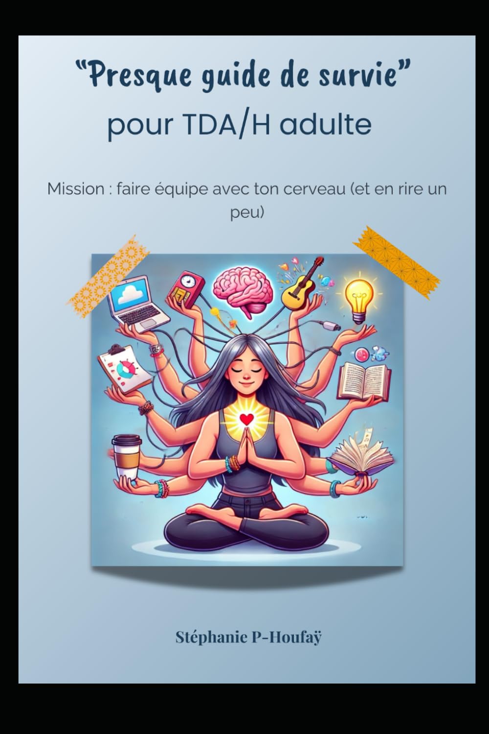 "Presque" guide de survie pour cerveau TDA/H adulte: Mission: Faire équipe avec ton cerveau (et en rire un peu) book